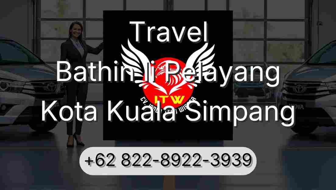 Travel Bathin Ii Pelayang Kota Kuala Simpang