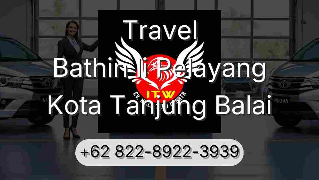 Travel Bathin Ii Pelayang Kota Tanjung Balai