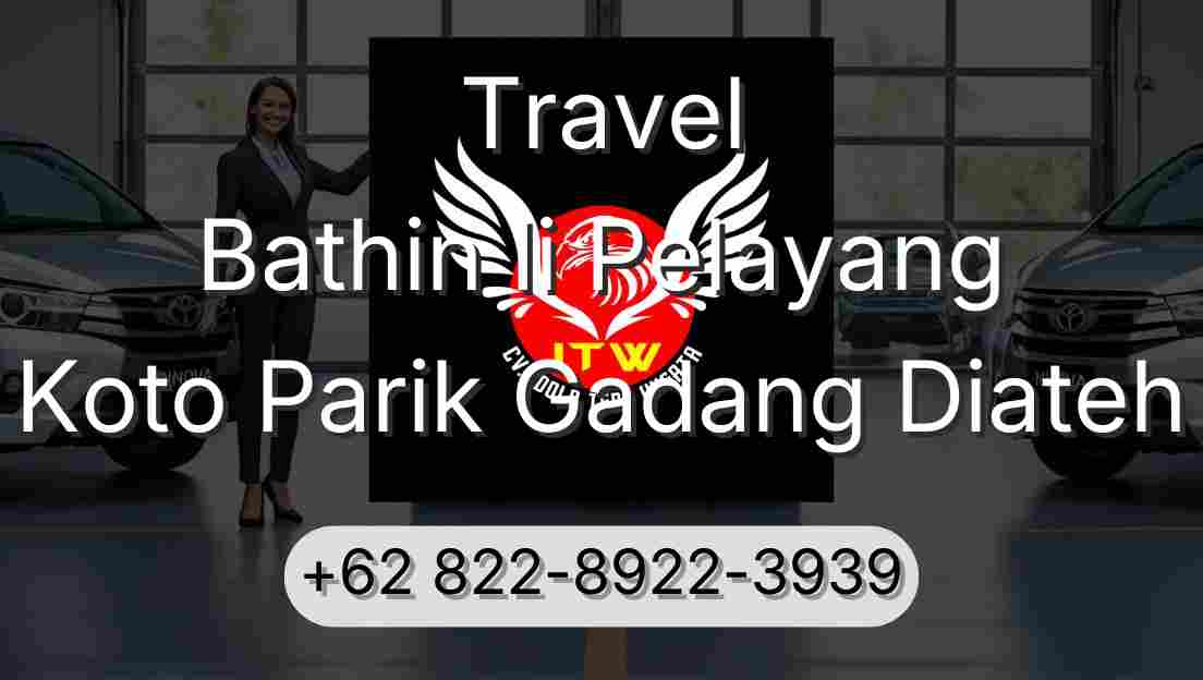 Travel Bathin Ii Pelayang Koto Parik Gadang Diateh