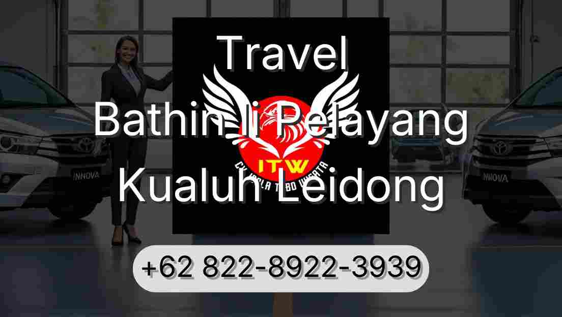 Travel Bathin Ii Pelayang Kualuh Leidong