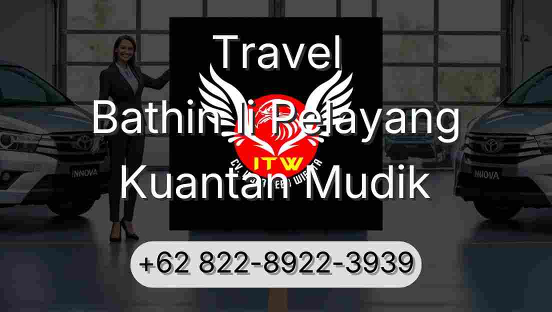 Travel Bathin Ii Pelayang Kuantan Mudik