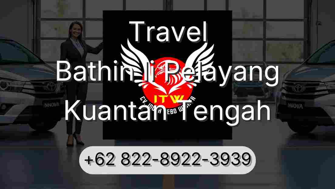 Travel Bathin Ii Pelayang Kuantan Tengah