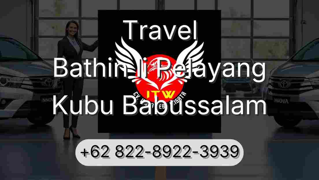 Travel Bathin Ii Pelayang Kubu Babussalam
