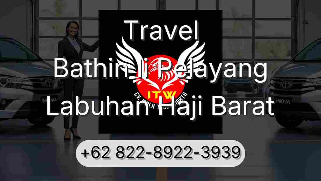 Travel Bathin Ii Pelayang Labuhan Haji Barat