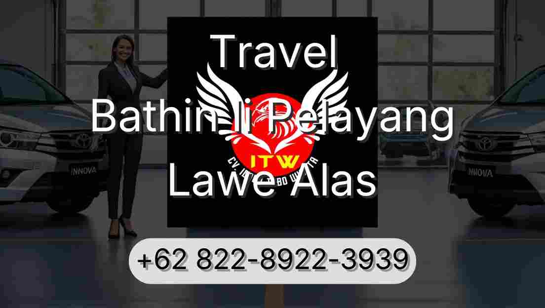 Travel Bathin Ii Pelayang Lawe Alas