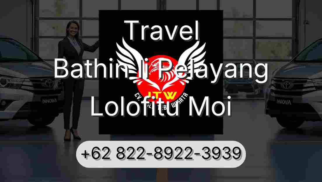 Travel Bathin Ii Pelayang Lolofitu Moi