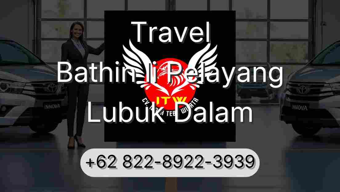 Travel Bathin Ii Pelayang Lubuk Dalam