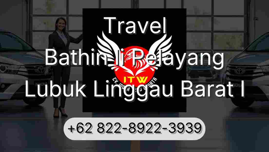 Travel Bathin Ii Pelayang Lubuk Linggau Barat I