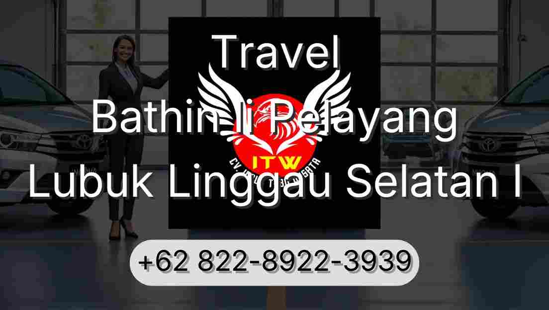 Travel Bathin Ii Pelayang Lubuk Linggau Selatan I