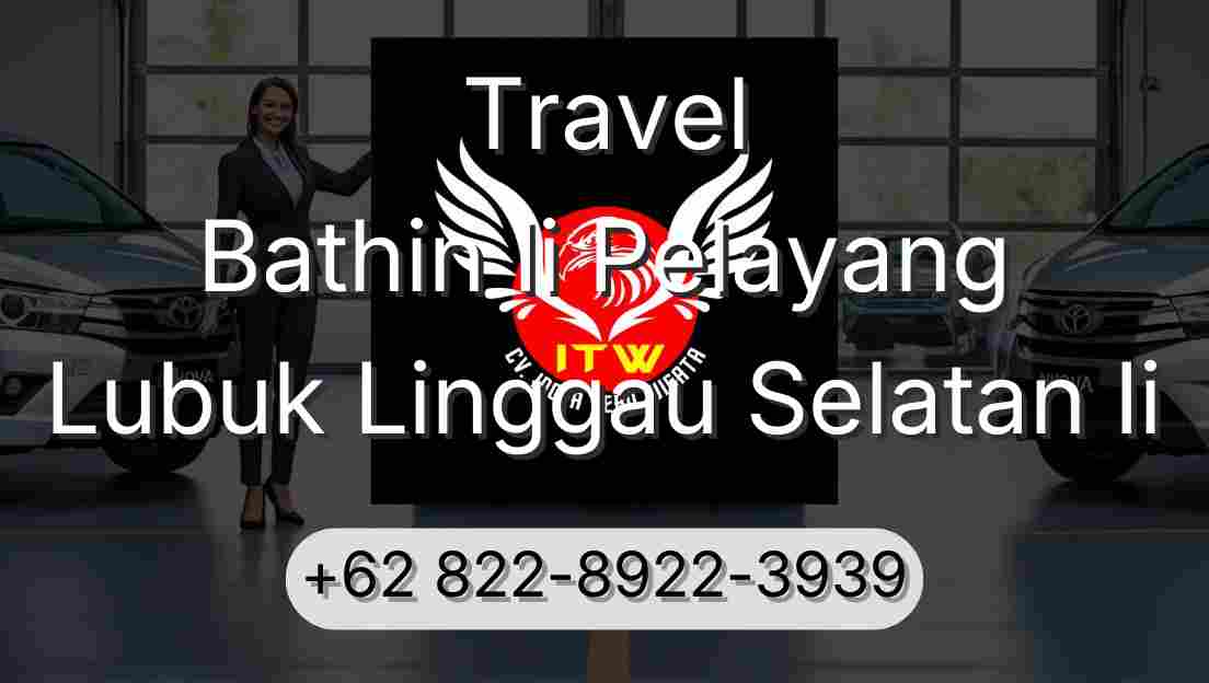 Travel Bathin Ii Pelayang Lubuk Linggau Selatan Ii