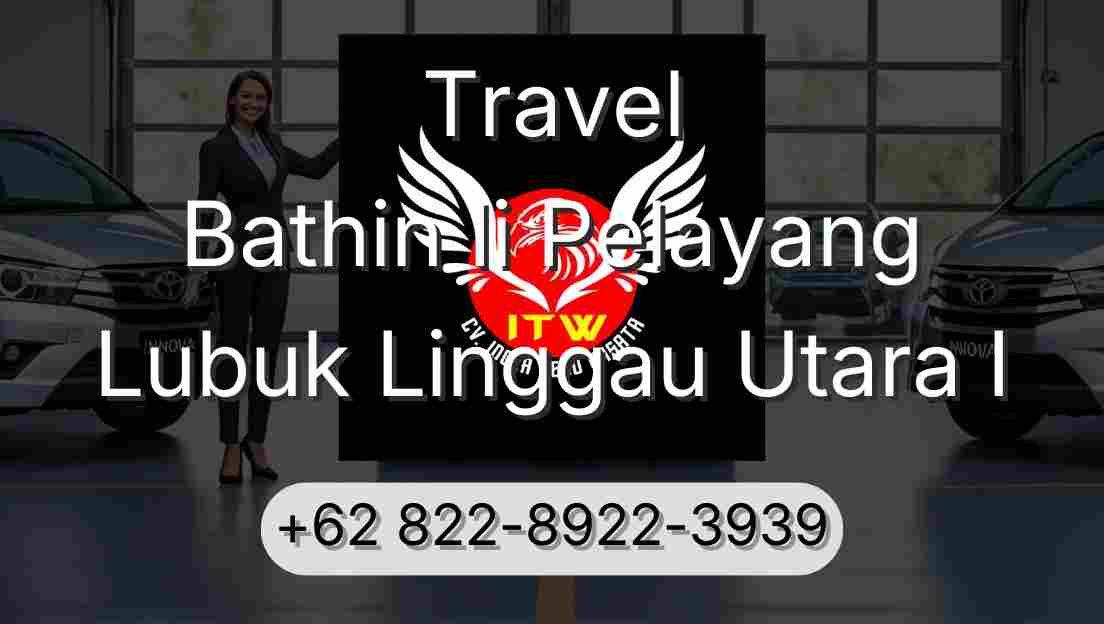 Travel Bathin Ii Pelayang Lubuk Linggau Utara I