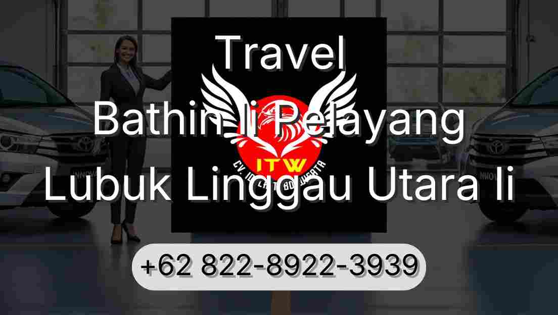Travel Bathin Ii Pelayang Lubuk Linggau Utara Ii