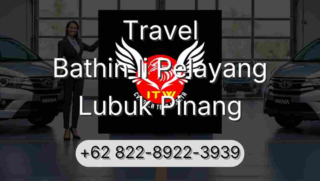 Travel Bathin Ii Pelayang Lubuk Pinang