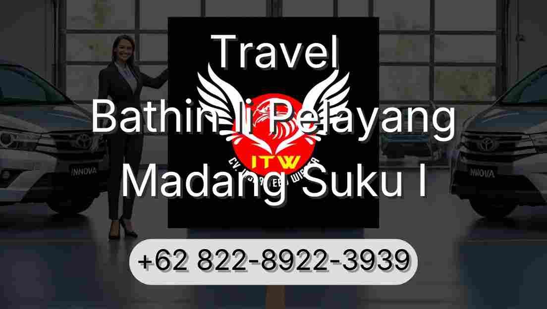 Travel Bathin Ii Pelayang Madang Suku I