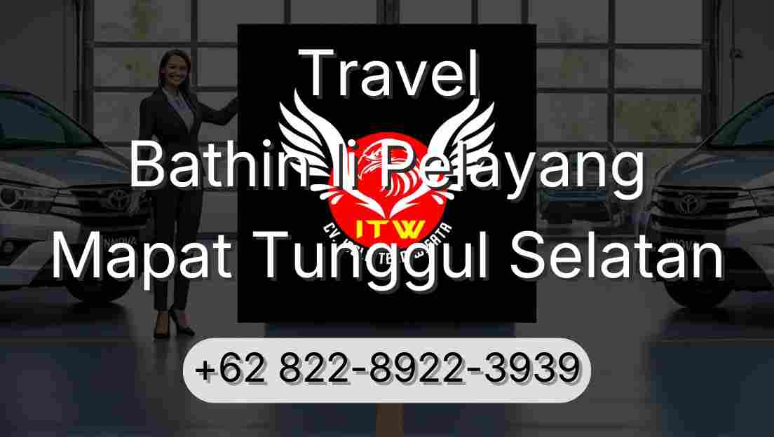 Travel Bathin Ii Pelayang Mapat Tunggul Selatan