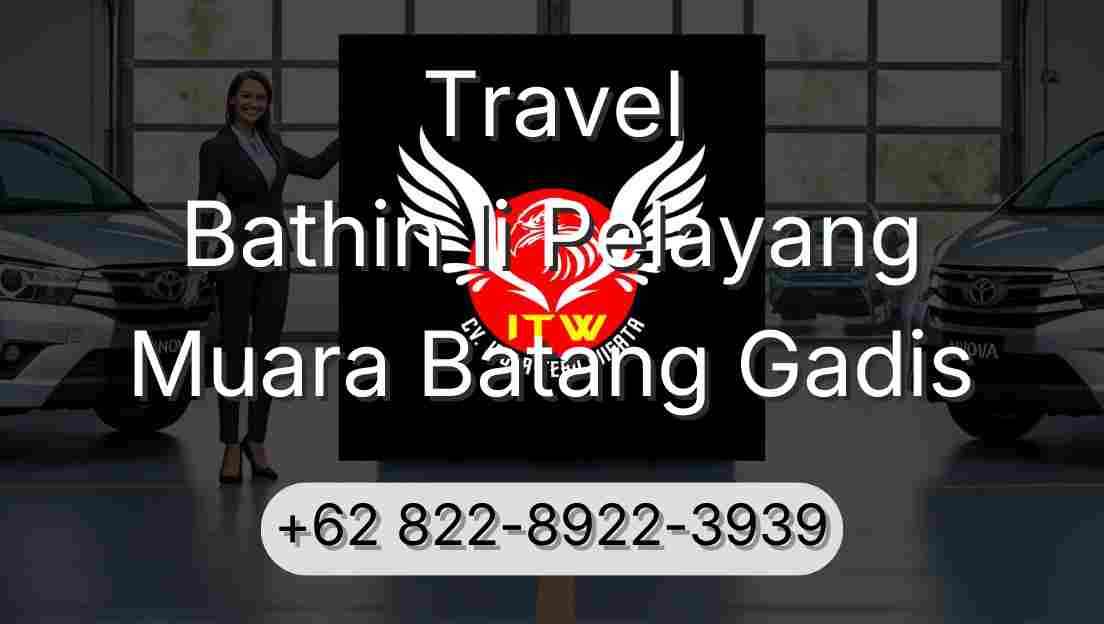 Travel Bathin Ii Pelayang Muara Batang Gadis