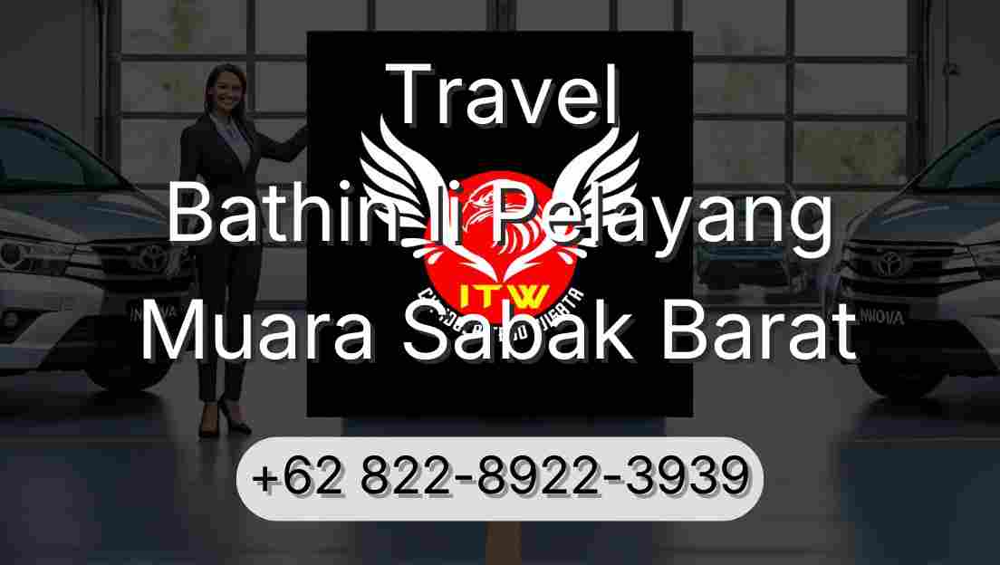 Travel Bathin Ii Pelayang Muara Sabak Barat