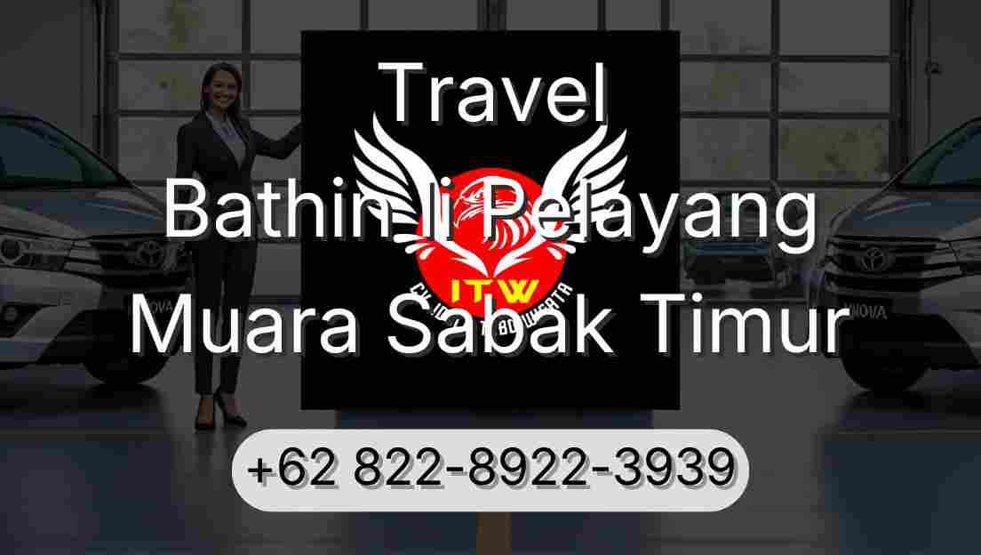 Travel Bathin Ii Pelayang Muara Sabak Timur