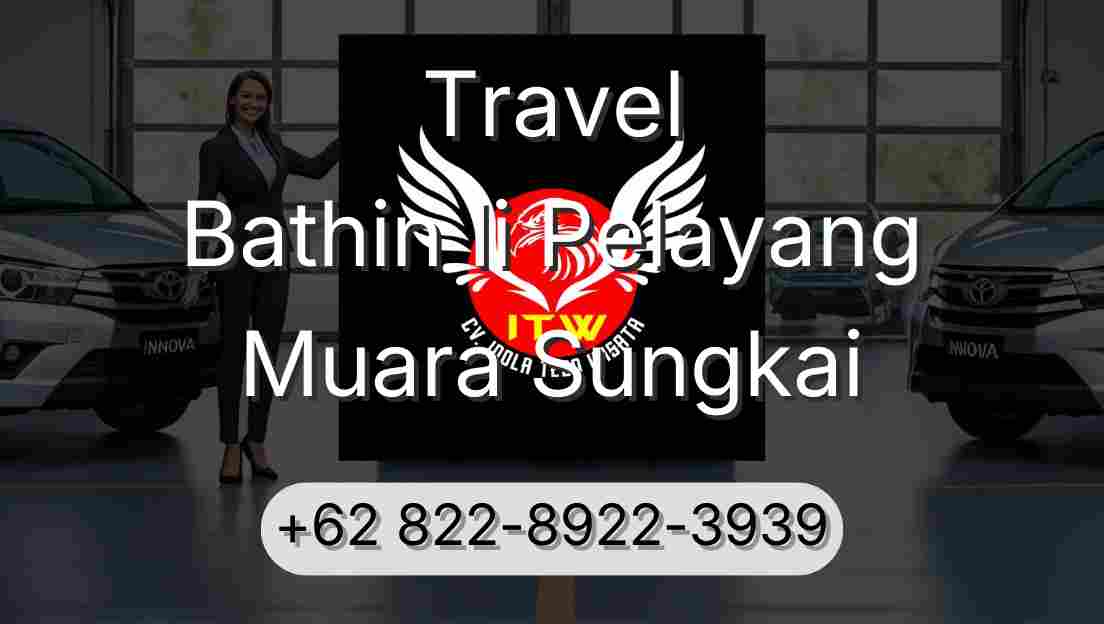 Travel Bathin Ii Pelayang Muara Sungkai