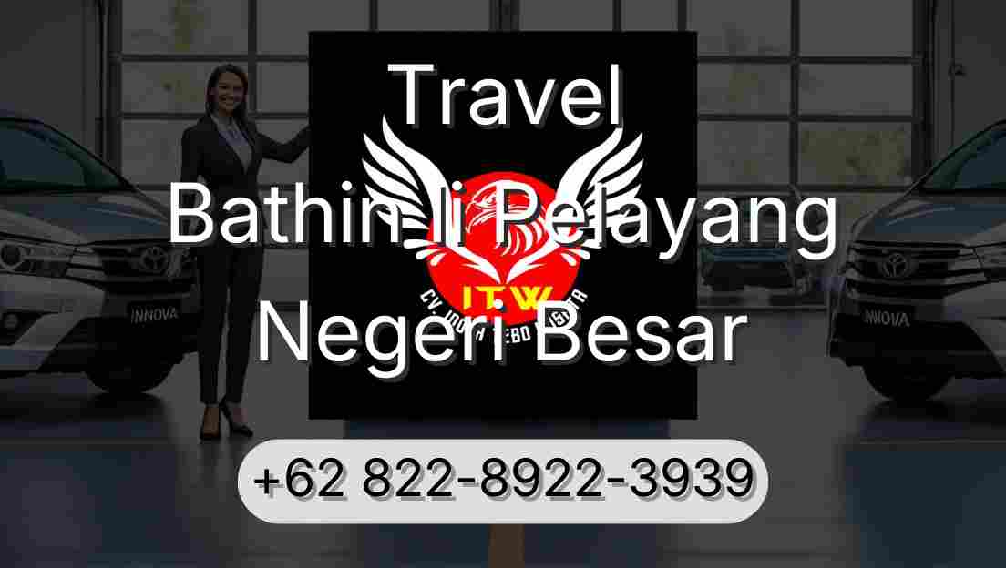 Travel Bathin Ii Pelayang Negeri Besar