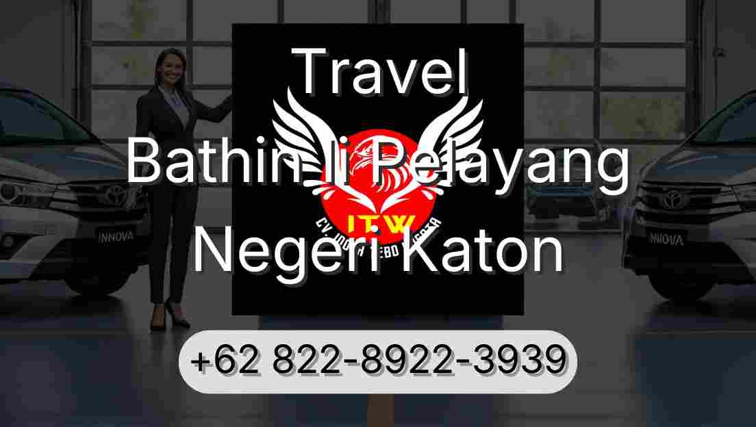 Travel Bathin Ii Pelayang Negeri Katon