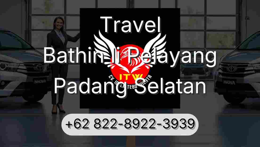 Travel Bathin Ii Pelayang Padang Selatan