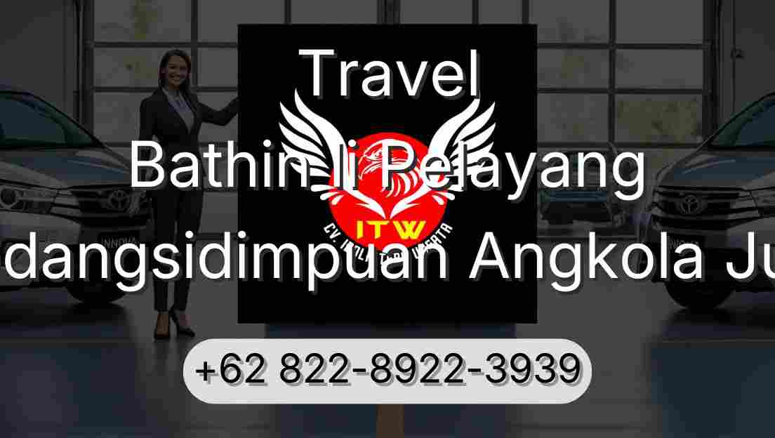 Travel Bathin Ii Pelayang Padangsidimpuan Angkola Julu