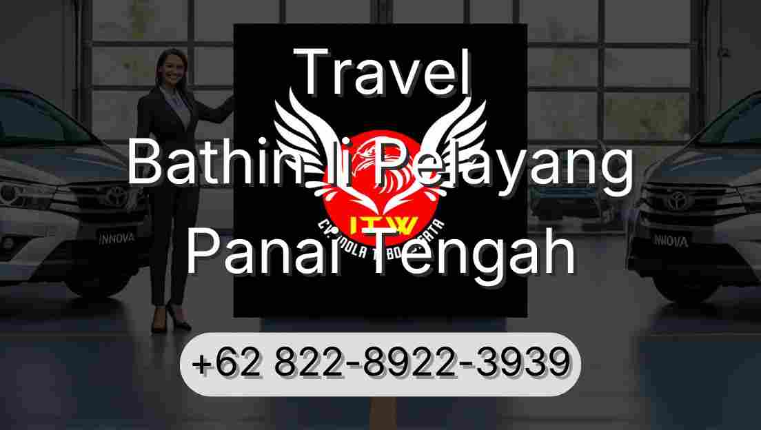 Travel Bathin Ii Pelayang Panai Tengah