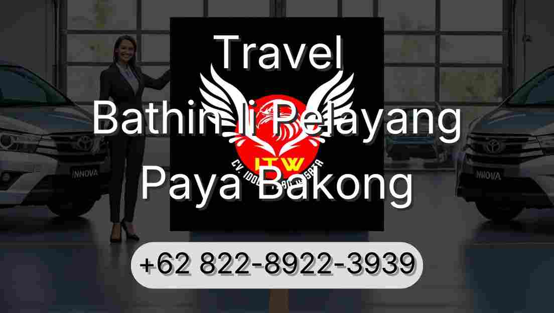 Travel Bathin Ii Pelayang Paya Bakong