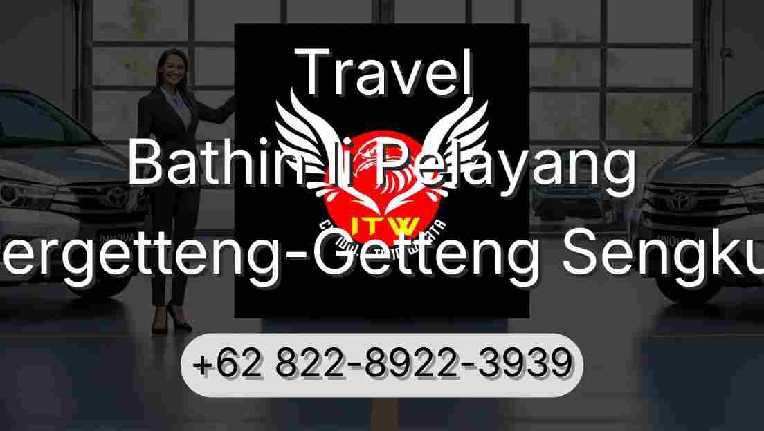 Travel Bathin Ii Pelayang Pergetteng-Getteng Sengkut