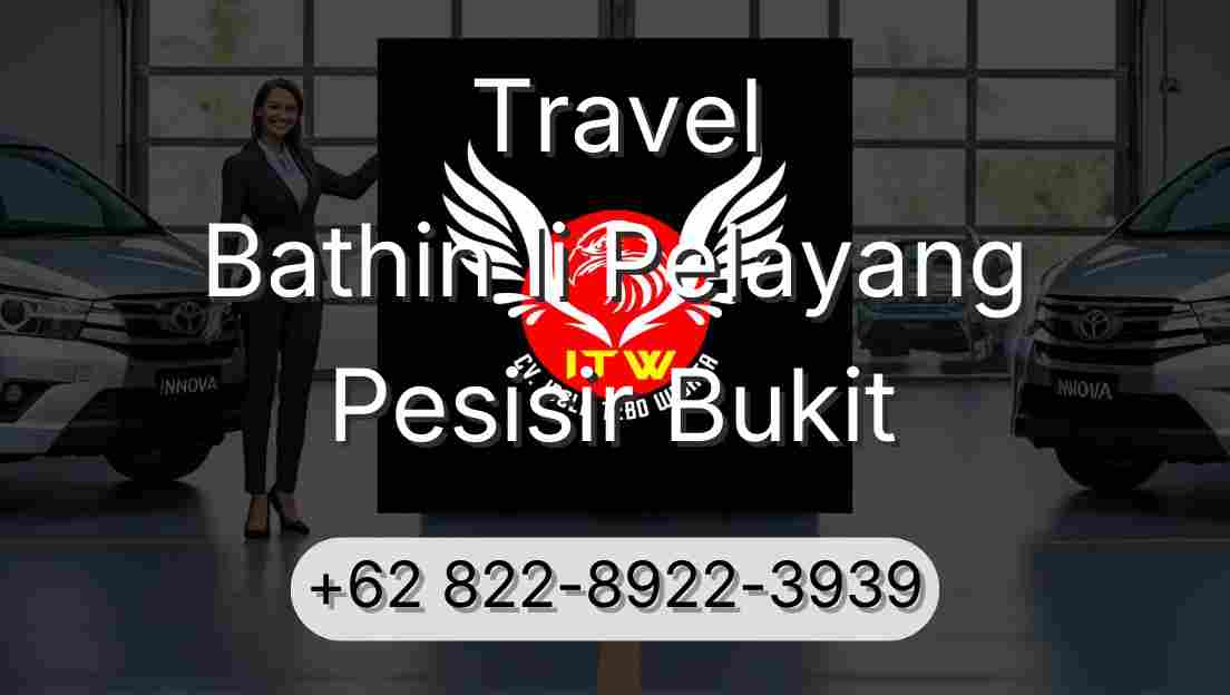 Travel Bathin Ii Pelayang Pesisir Bukit