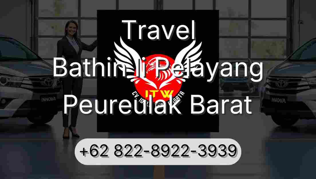 Travel Bathin Ii Pelayang Peureulak Barat