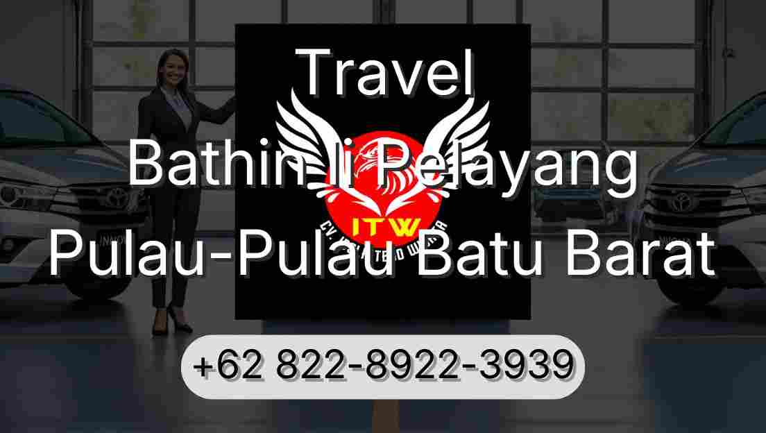 Travel Bathin Ii Pelayang Pulau-Pulau Batu Barat