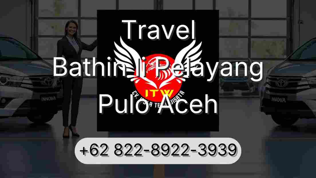 Travel Bathin Ii Pelayang Pulo Aceh