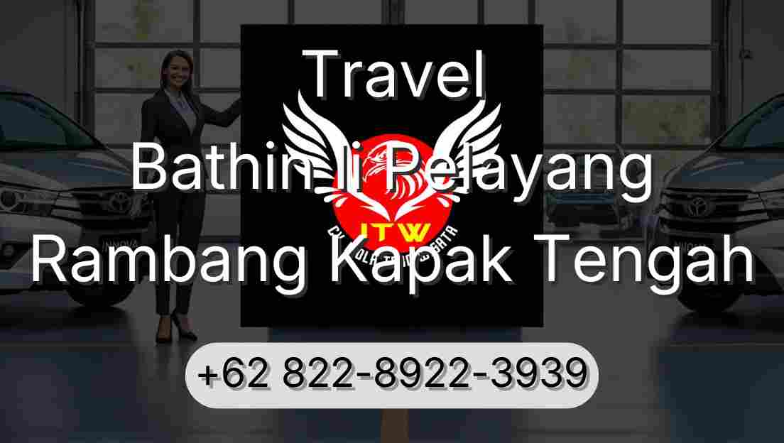 Travel Bathin Ii Pelayang Rambang Kapak Tengah