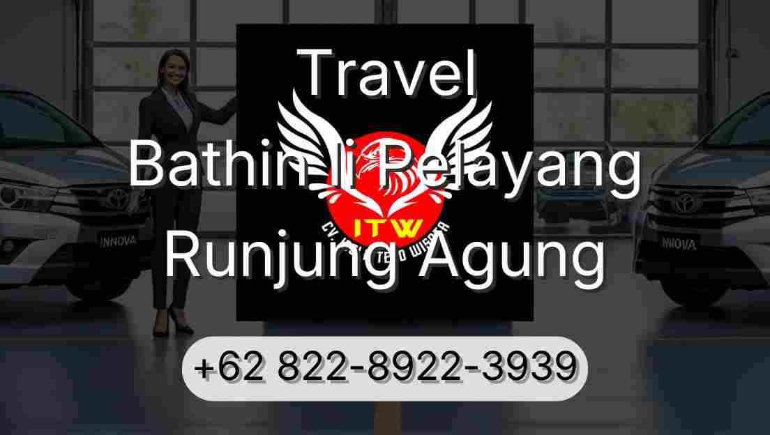 Travel Bathin Ii Pelayang Runjung Agung