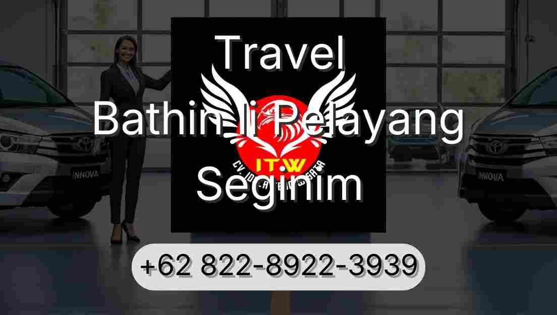 Travel Bathin Ii Pelayang Seginim