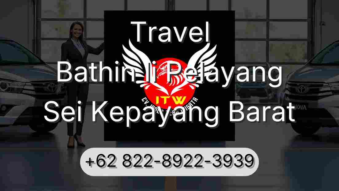 Travel Bathin Ii Pelayang Sei Kepayang Barat