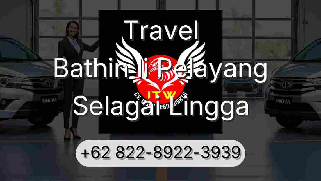 Travel Bathin Ii Pelayang Selagai Lingga