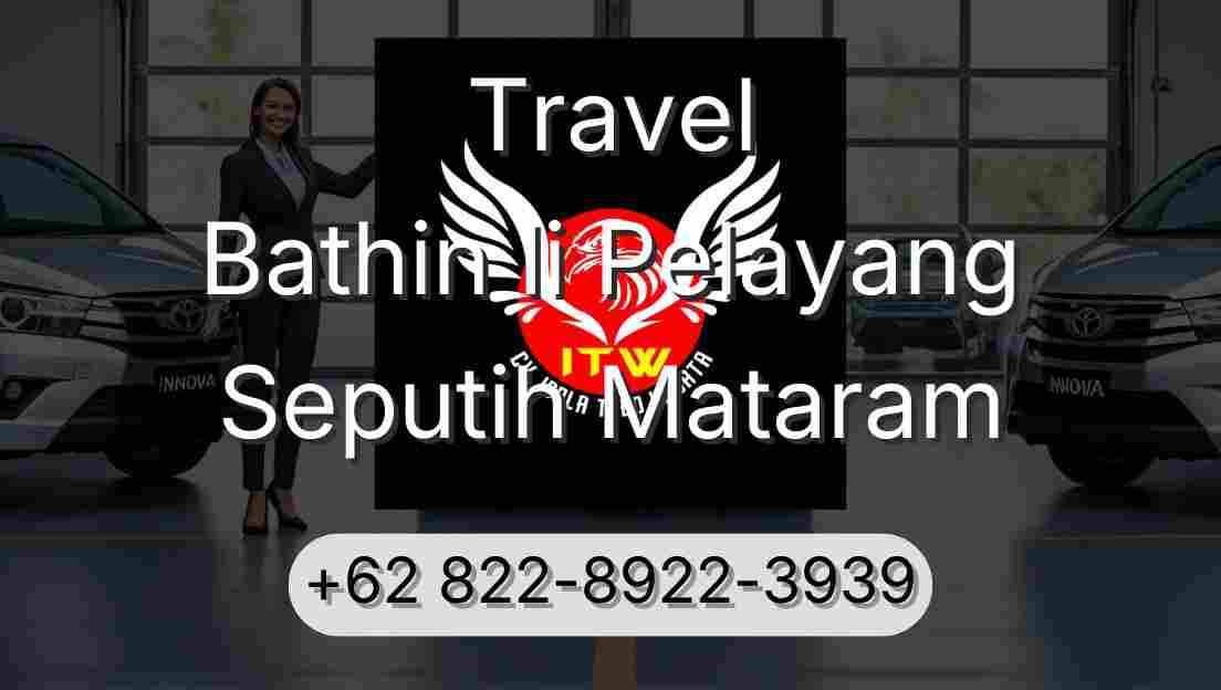 Travel Bathin Ii Pelayang Seputih Mataram