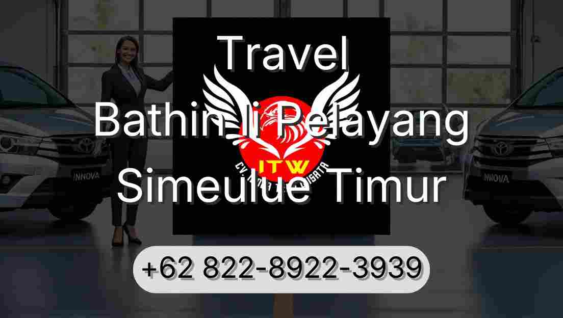 Travel Bathin Ii Pelayang Simeulue Timur