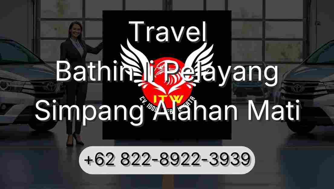 Travel Bathin Ii Pelayang Simpang Alahan Mati