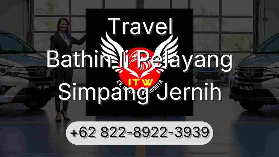 Travel Bathin Ii Pelayang Simpang Jernih