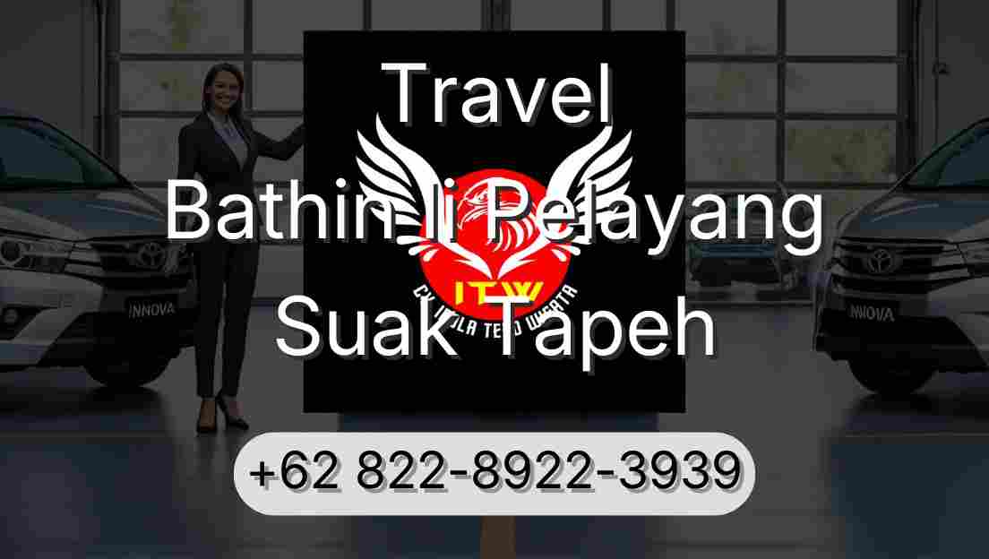 Travel Bathin Ii Pelayang Suak Tapeh