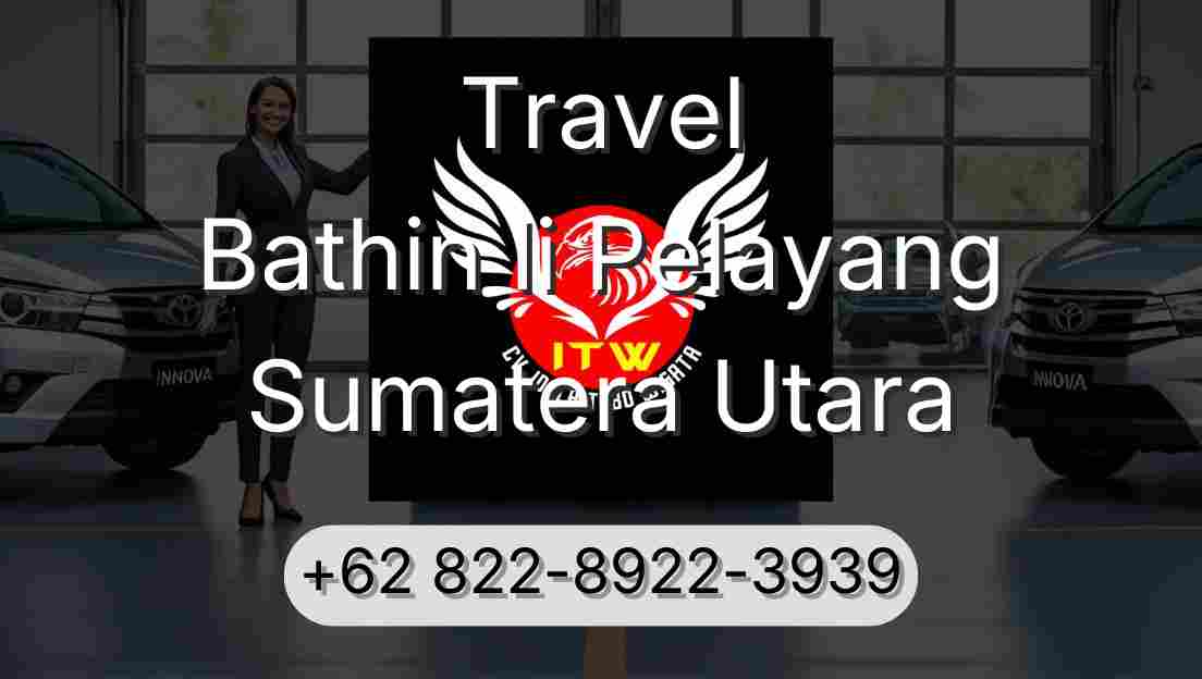 Travel Bathin Ii Pelayang Sumatera Utara