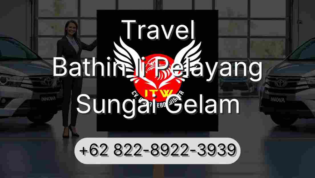 Travel Bathin Ii Pelayang Sungai Gelam