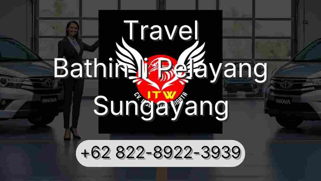 Travel Bathin Ii Pelayang Sungayang