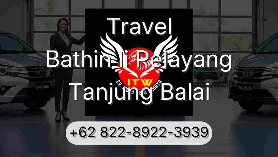 Travel Bathin Ii Pelayang Tanjung Balai