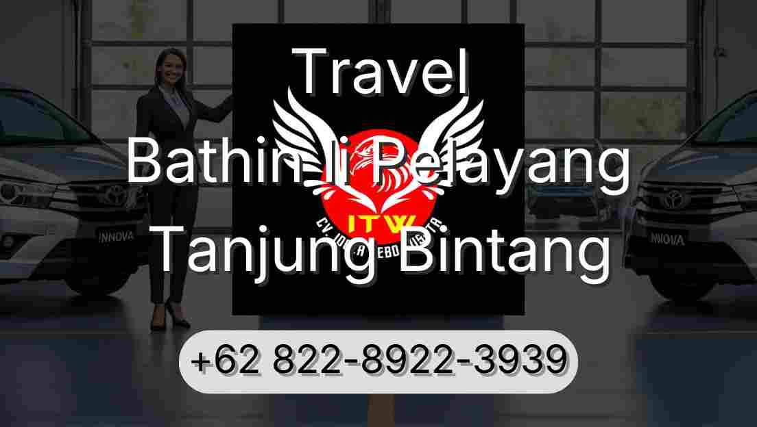 Travel Bathin Ii Pelayang Tanjung Bintang
