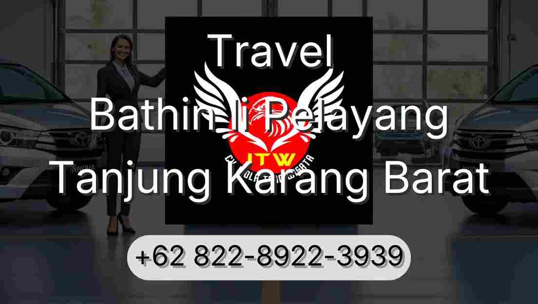 Travel Bathin Ii Pelayang Tanjung Karang Barat